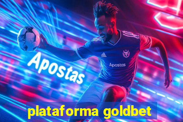 plataforma goldbet